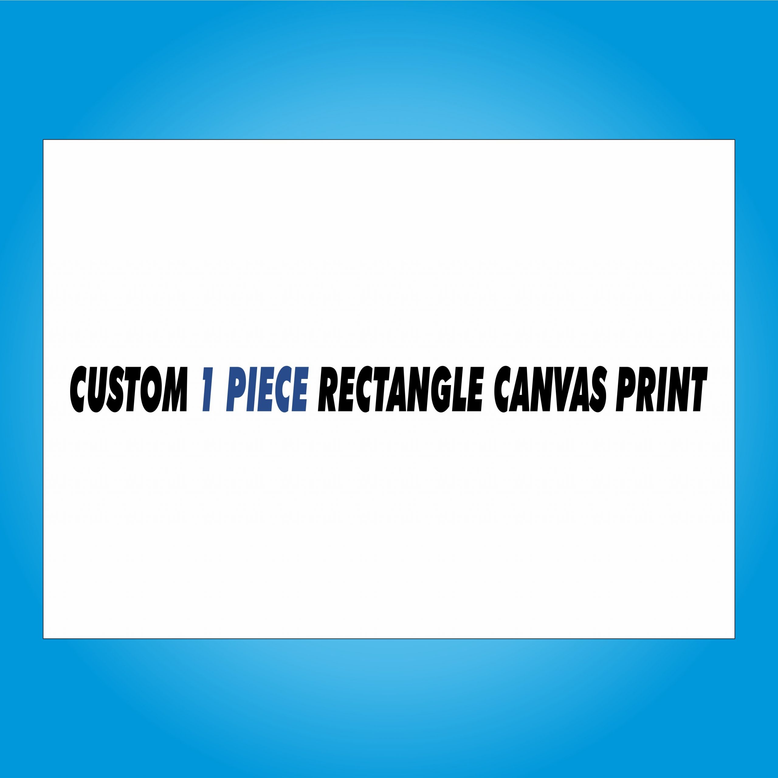 Custom Canvas Print - 1 Piece Rectangle