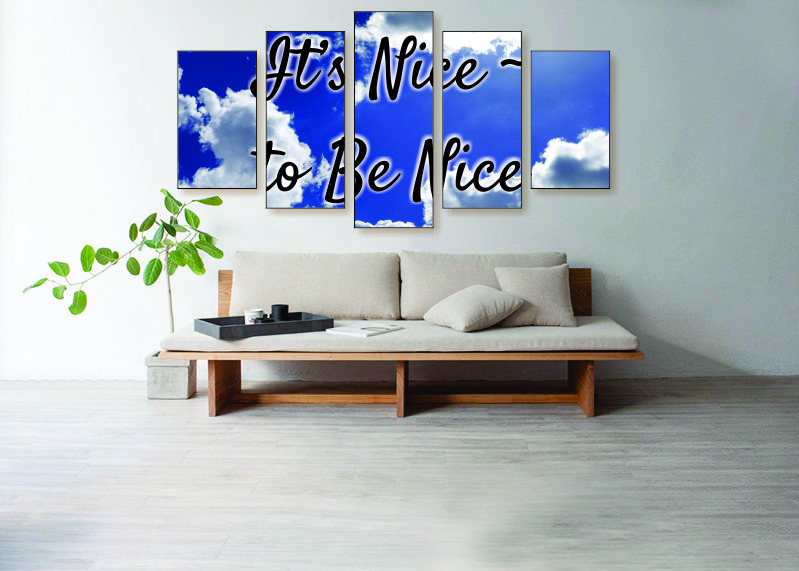 It's Nice To Be Nice Canvas Print - 5 Piece